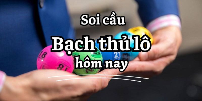 Các phương pháp hiệu quả nhất soi cầu Bạch Thủ Lô là gì