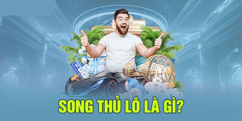 song thủ lô là gì